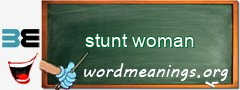 WordMeaning blackboard for stunt woman